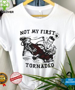 Not my first Tornadeo art hoodie, sweater, longsleeve, shirt v-neck, t-shirt