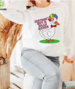 Nothin But A Silly Goose t hoodie, sweater, longsleeve, shirt v-neck, t-shirt