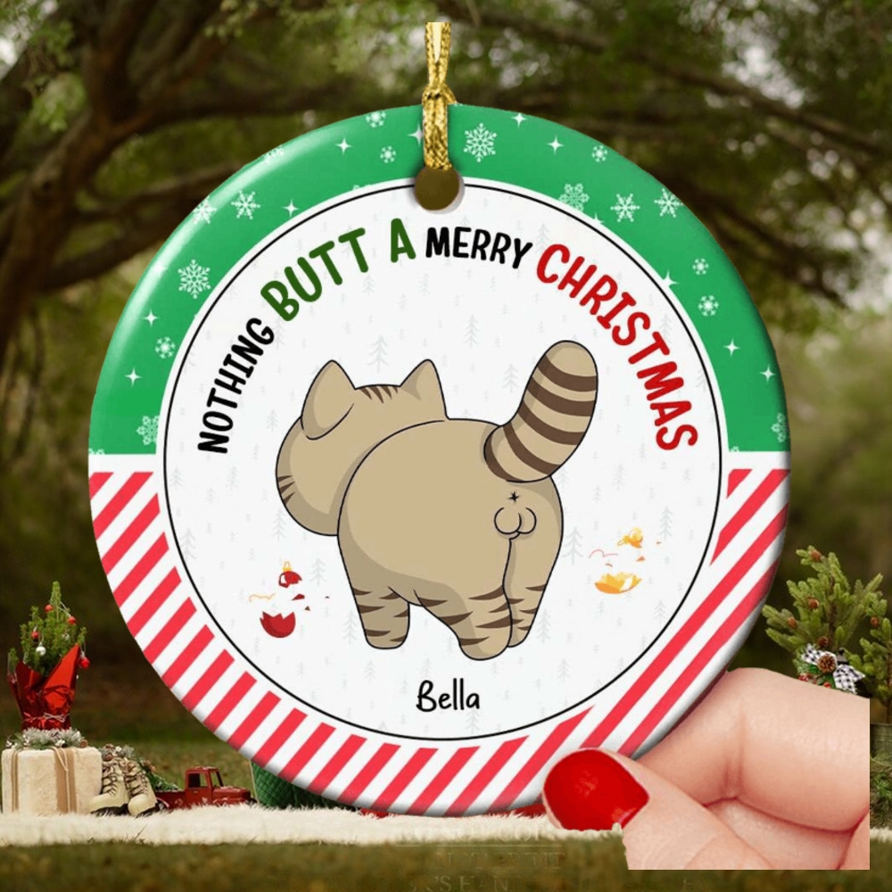 Nothing Butt A Merry Christmas Ornament Nothing Butt A Merry Christmas Ornament