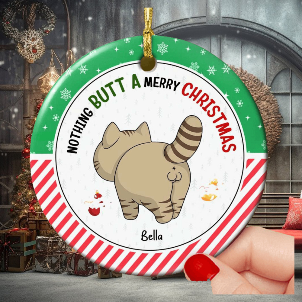Nothing Butt A Merry Christmas Ornament Nothing Butt A Merry Christmas Ornament