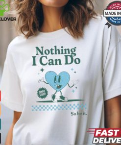 Nothing I Can Do Simple Stuff So Be It Limited Shirt