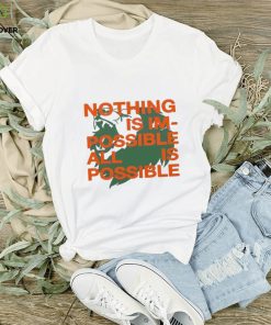 Nothing Is Im Possible All Is Possible Lions hoodie, sweater, longsleeve, shirt v-neck, t-shirt