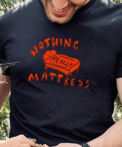 Nothing Really Mattress Tee Ethically Made T Shirt