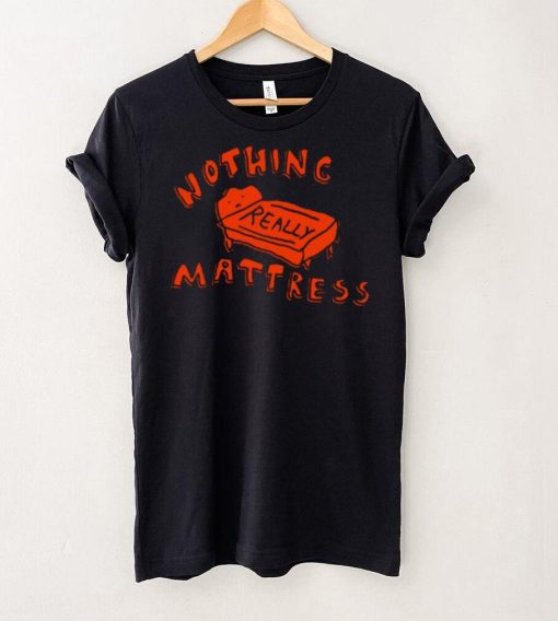 Nothing Really Mattress Tee Ethically Made T Shirt