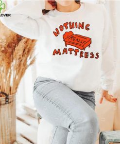 Nothing Really Mattress Tee Ethically Made T Shirts