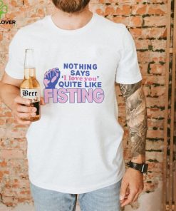 Nothing Says I Love You Quite Like Fisting Hoodie Sweatshirt