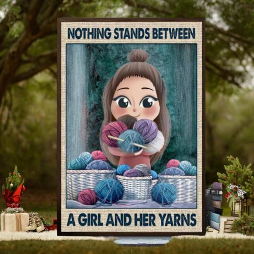 Nothing Stands Between A Girl And Her Yarns Poster