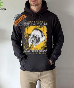 Nothing To Lose More Cheese To Gain Shirt