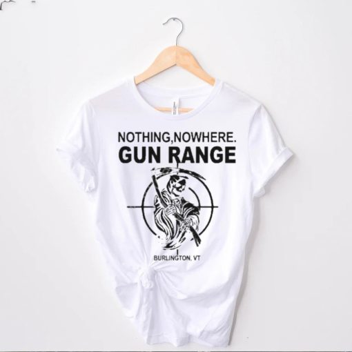 Nothing nowhere merch gun range burlington vt staff t hoodie, sweater, longsleeve, shirt v-neck, t-shirt