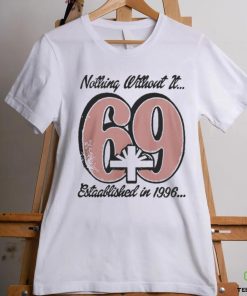 Nothing without established in 1996 shirt