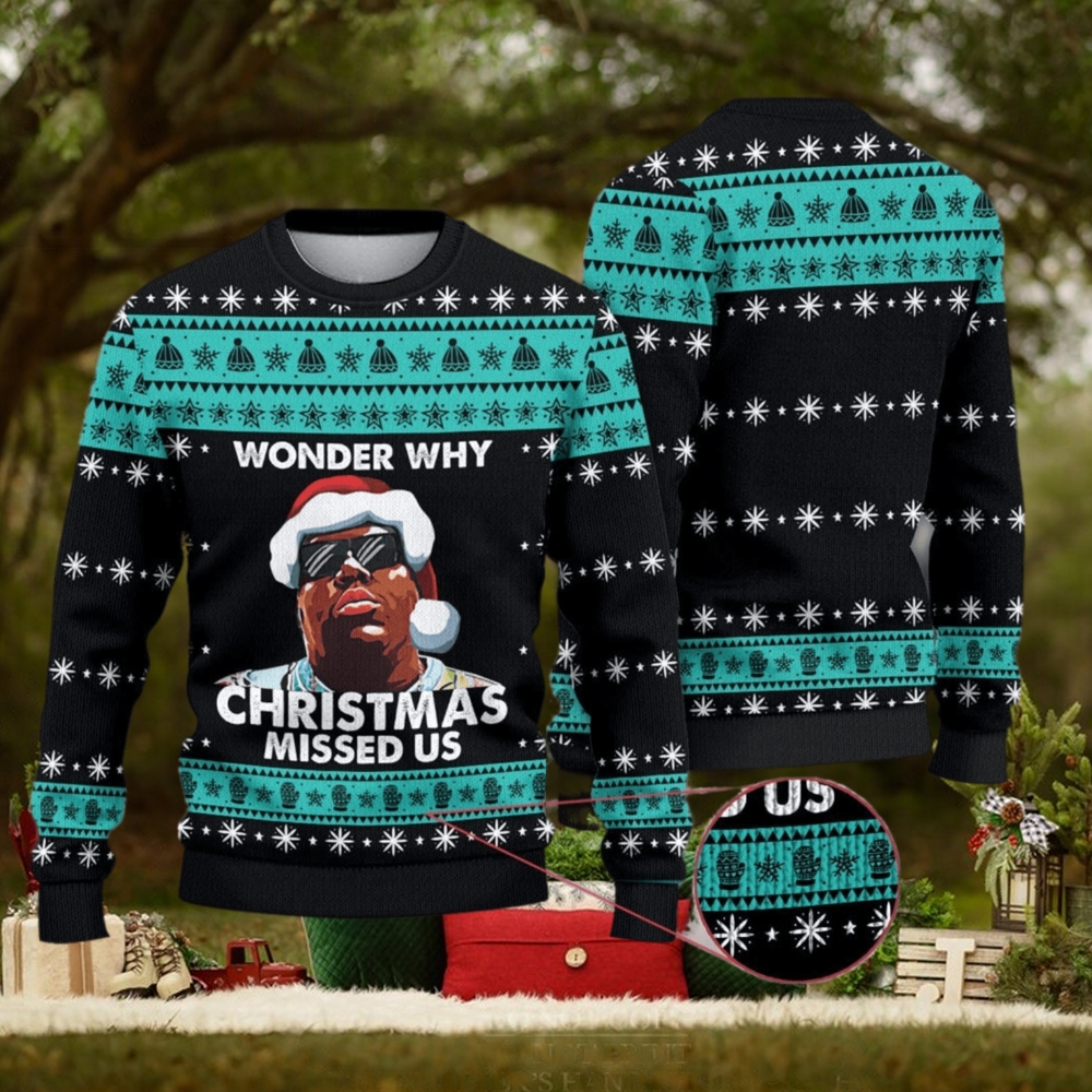 Notorious B.I.G Wonder Why Christmas Missed Us Christmas Ugly Sweater Notorious B.I.G Wonder Why Christmas Missed Us Christmas Ugly Sweater