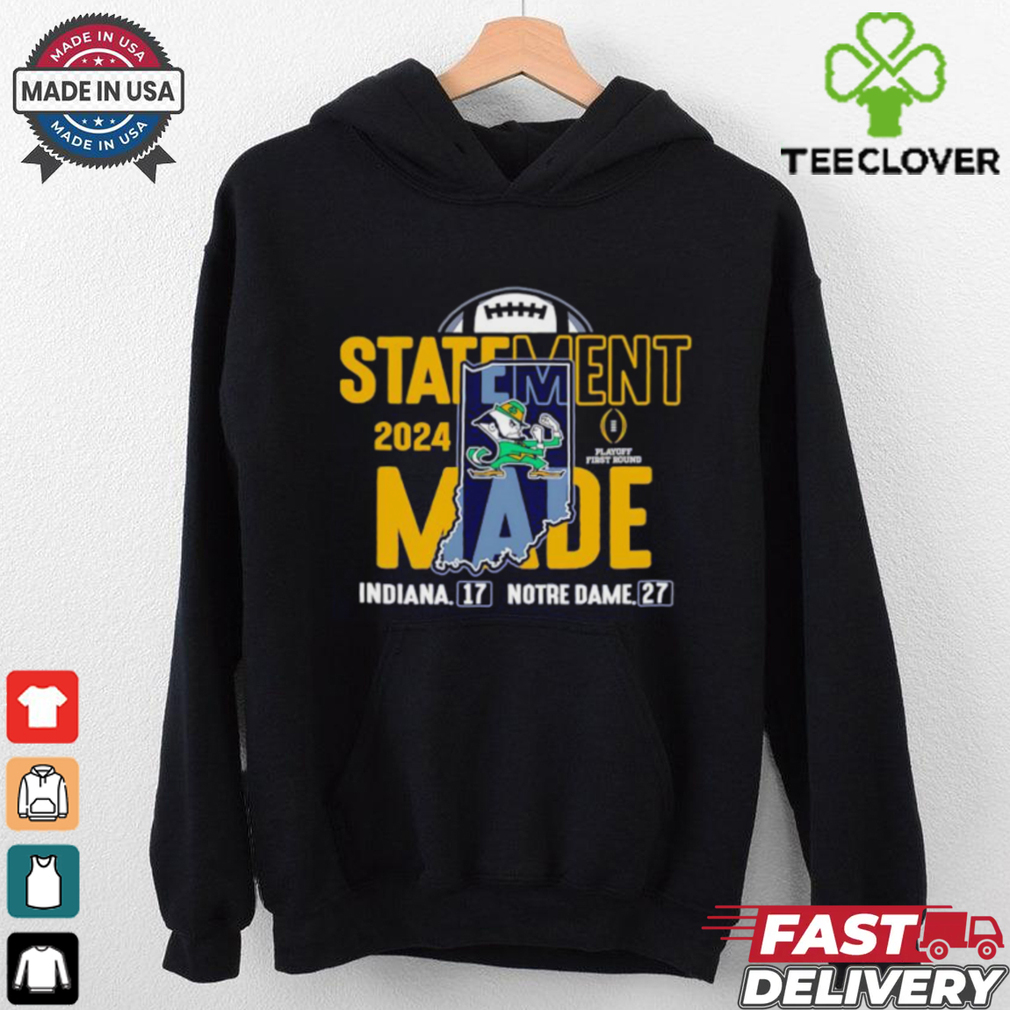 Notre Dame Fighting Irish 2024 College Football Playoff First Round Statement Made Score shirt Notre Dame Fighting Irish 2024 College Football Playoff First Round Statement Made Score shirt