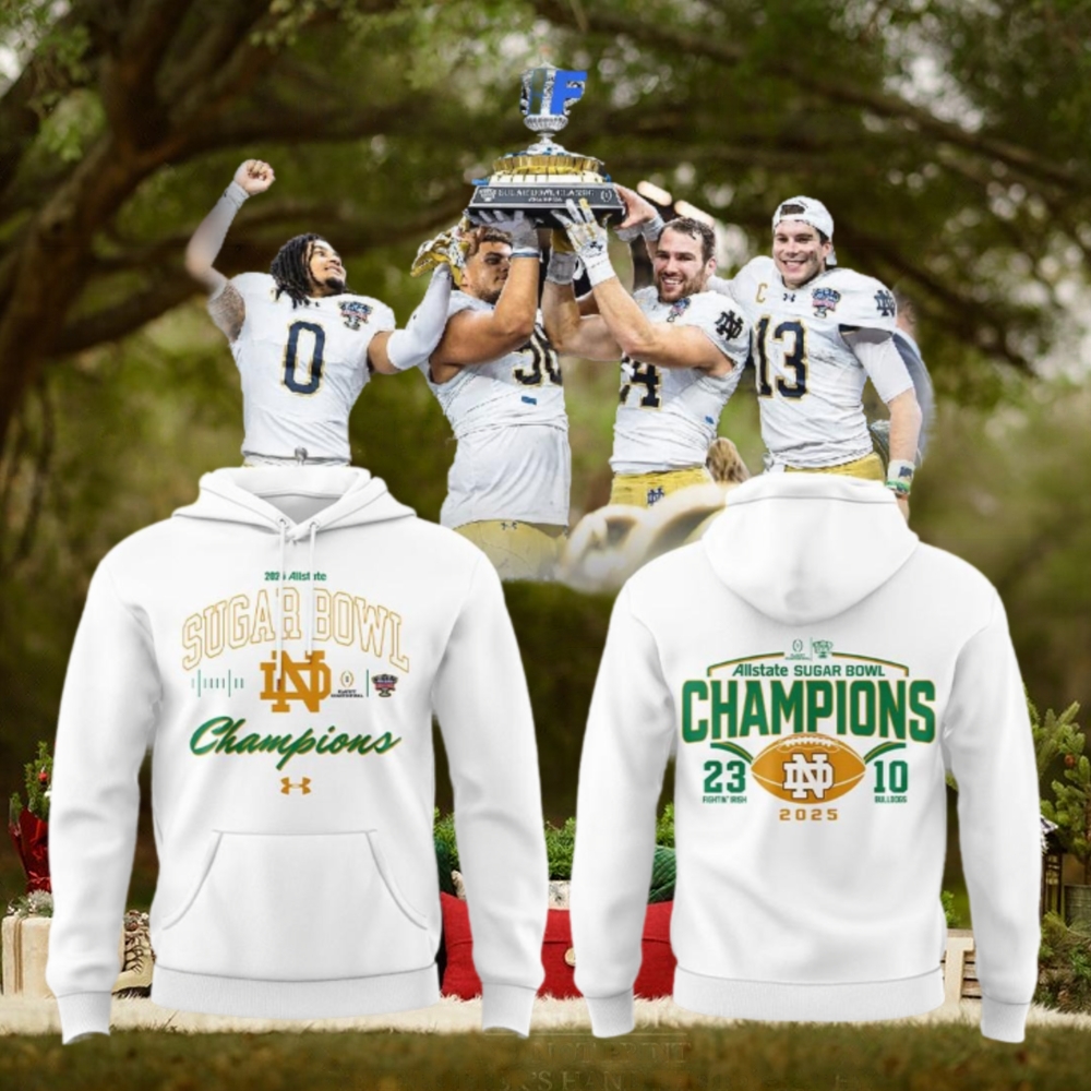 Notre Dame Fighting Irish 2025 Sugar Bowl Champions For Fans Hoodie Notre Dame Fighting Irish 2025 Sugar Bowl Champions For Fans Hoodie