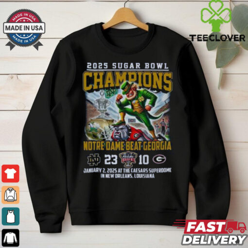 Notre Dame Fighting Irish Beat Georgia Football 2025 Sugar Bowl Champions T Shirt