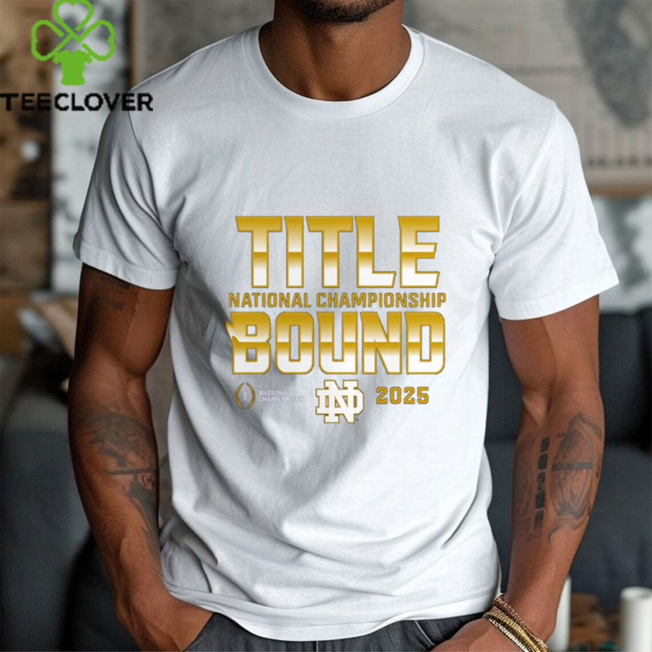 Notre Dame Fighting Irish College Football Playoff 2025 National Championship Game Dream Success T Shirt Notre Dame Fighting Irish College Football Playoff 2025 National Championship Game Dream Success T Shirt