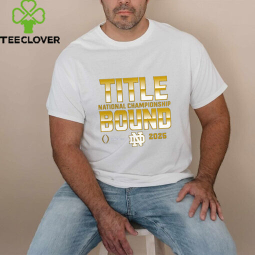 Notre Dame Fighting Irish College Football Playoff 2025 National Championship Game Dream Success T Shirt
