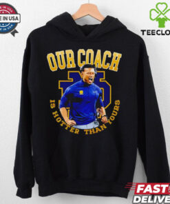 Notre Dame Football Our Coach is hotter than yours shirt