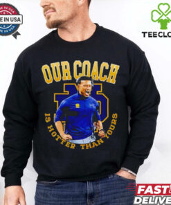 Notre Dame Football Our Coach is hotter than yours shirt