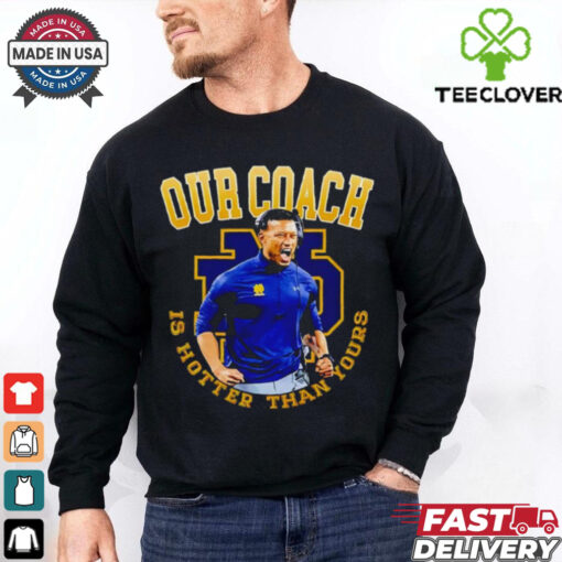 Notre Dame Football Our Coach is hotter than yours shirt