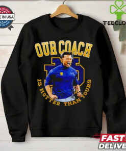 Notre Dame Football Our Coach is hotter than yours shirt