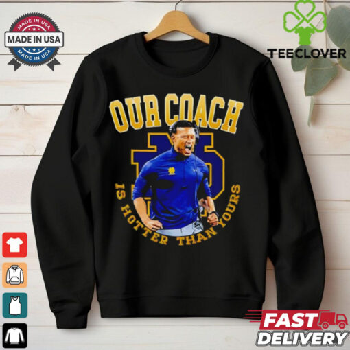 Notre Dame Football Our Coach is hotter than yours shirt