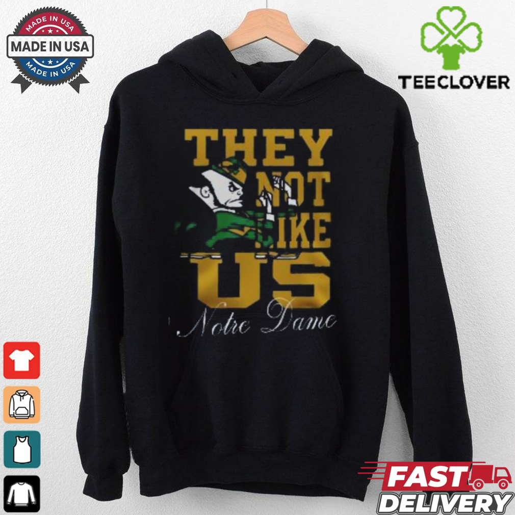 Notre Dame Football They Not Like Us Notre Dame Fans Limited 3D T Shirt Notre Dame Football They Not Like Us Notre Dame Fans Limited 3D T Shirt