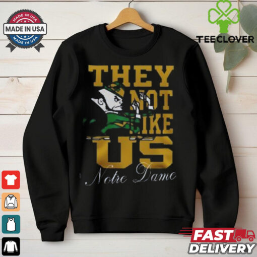 Notre Dame Football They Not Like Us Notre Dame Fans Limited 3D T Shirt