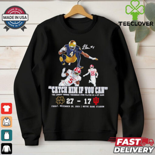 Notre Dame Jeremiyah Love Best Moment 2024 catch him if you can shirt