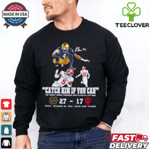 Notre Dame Jeremiyah Love Best Moment 2024 catch him if you can shirt