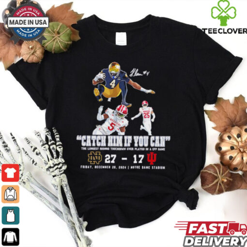 Notre Dame Jeremiyah Love Best Moment 2024 catch him if you can shirt