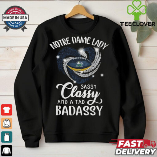 Notre Dame Laydy Sassy Classy And A Tad Badassy Shirt