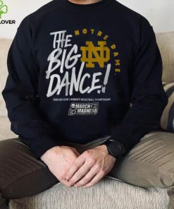 Notre Dame The Big Dance Shirt