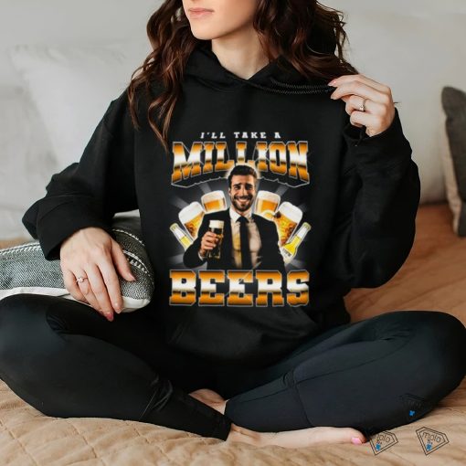 Notsafeforwear I’ll Take A Million Beers Shirt