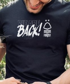 Nottingham Forest Fc Merch Nffc We Are Back 22 23 Tee Shirt