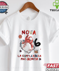 Nova 6 La Cumpleanera Mas Bonita shirt
