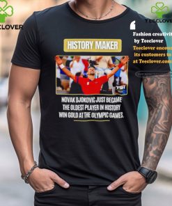 Novak Djokovic history maker the oldest player in history win gold at the Olympic games shirt