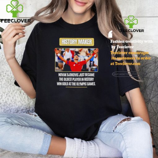 Novak Djokovic history maker the oldest player in history win gold at the Olympic games shirt