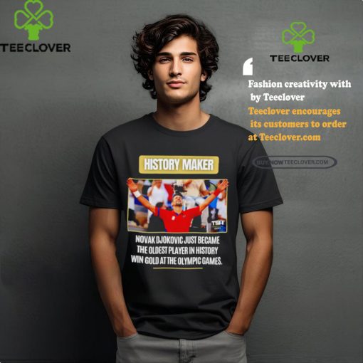 Novak Djokovic history maker the oldest player in history win gold at the Olympic games shirt