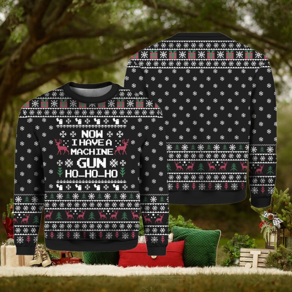 Now I Have A Machine Gun HoHoHo Ugly Christmas Sweater Now I Have A Machine Gun HoHoHo Ugly Christmas Sweater