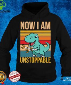 Now I am Unstoppable Dinosaur Grabber Claws Shirt