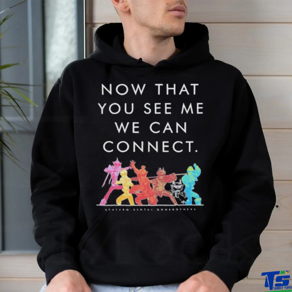 Now That You See Me We Can Connect Shirt Now That You See Me We Can Connect Shirt