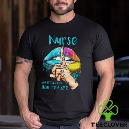 Nurse And Notices More Than You Realize Shirt