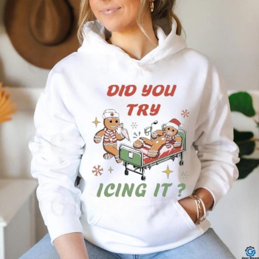 Nurse ChristmasTry Icing It hoodie, sweater, longsleeve, shirt v-neck, t-shirt