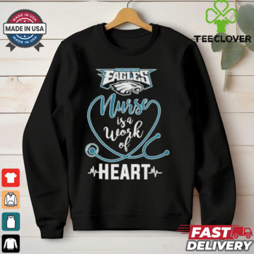 Nurse Is A Work Of Heart Philadelphia Eagles 2024 Shirt
