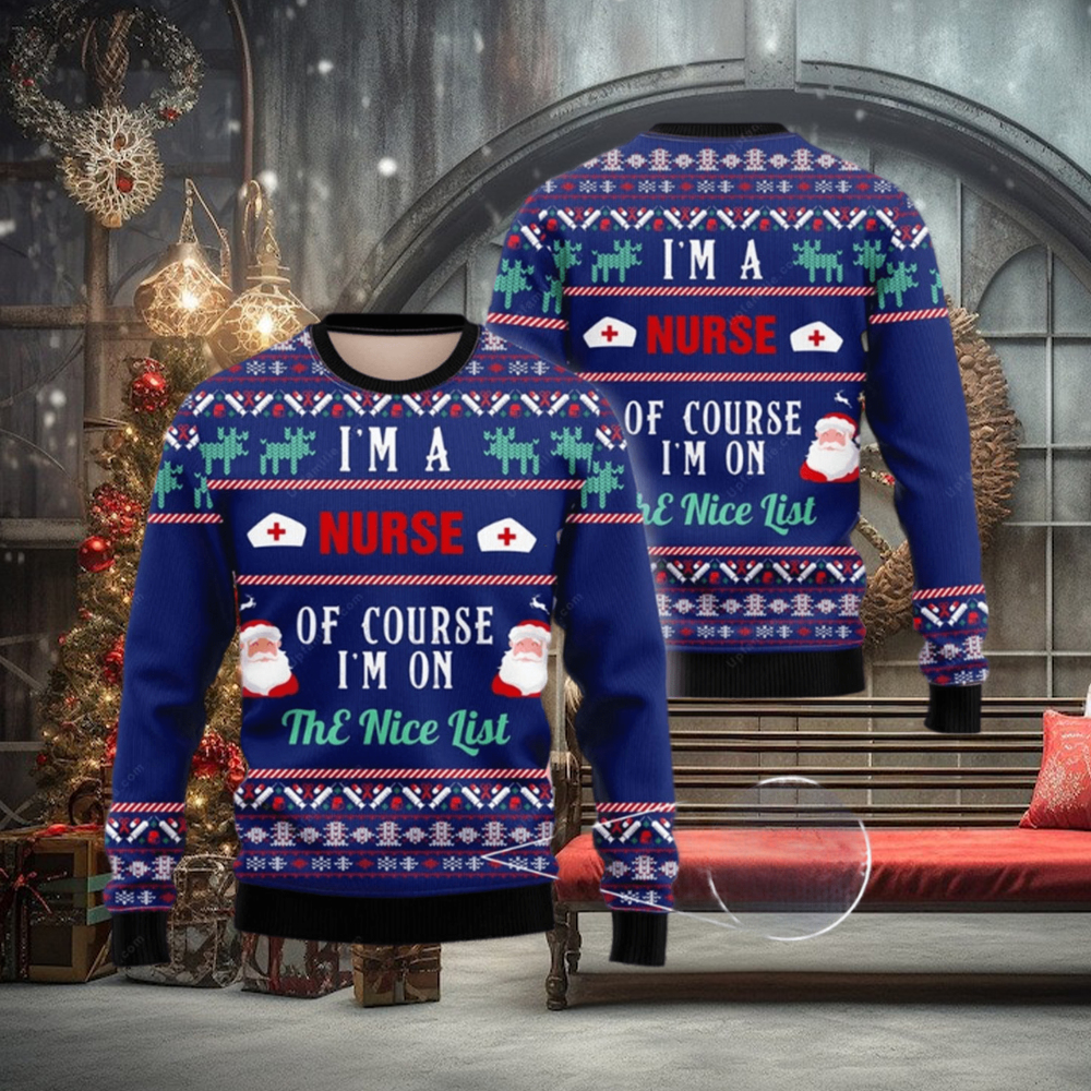 Nurse Nurse I’m On The Nice List 3D Ugly Christmas Sweater Presents Christmas For Men And Women Nurse Nurse I’m On The Nice List 3D Ugly Christmas Sweater Presents Christmas For Men And Women