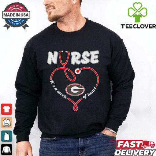 Nurse it’s a work of heart Georgia Bulldogs shirt