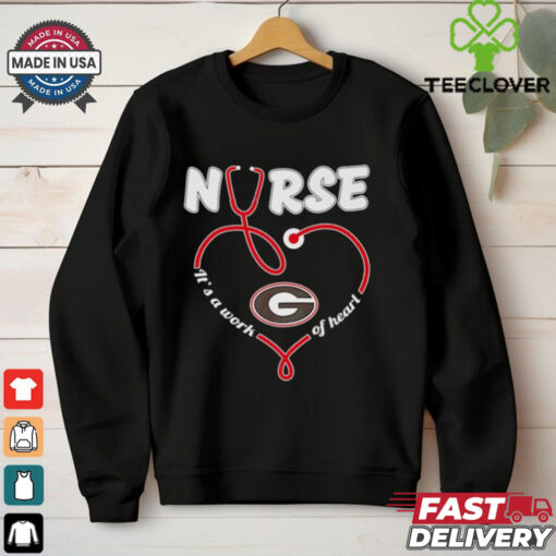 Nurse it’s a work of heart Georgia Bulldogs shirt