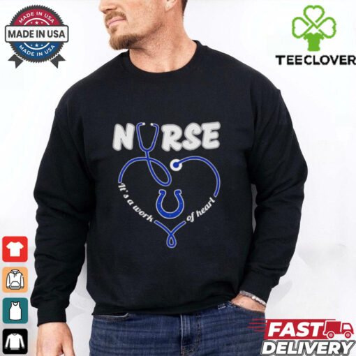 Nurse it’s a work of heart Indianapolis Colts shirt