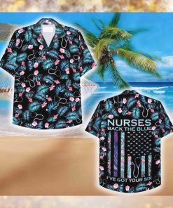 Nurses Back the Blue I have got your six Hawaiian Shirt