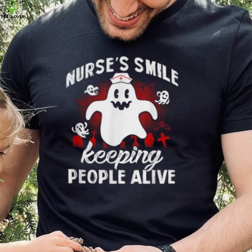 Nurses Smile Keeping People Alive Best Halloween Shirt